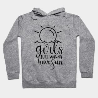 Girls Just Wanna Have Sun Hoodie